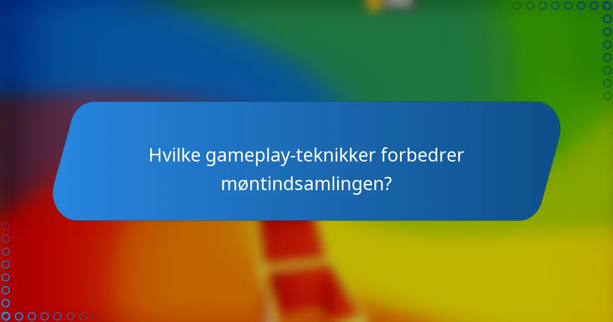 Hvilke gameplay-teknikker forbedrer møntindsamlingen?