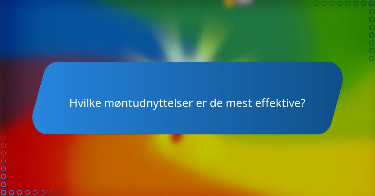Hvilke møntudnyttelser er de mest effektive?