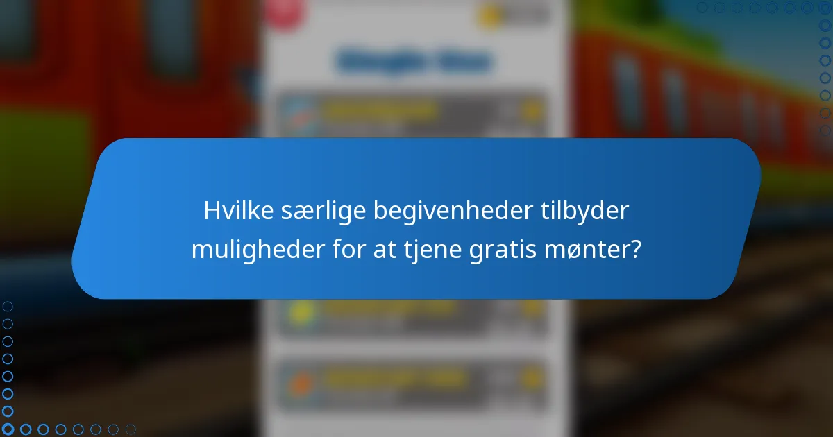 Hvilke særlige begivenheder tilbyder muligheder for at tjene gratis mønter?