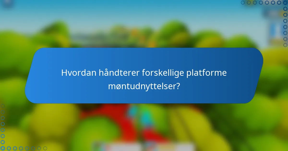 Hvordan håndterer forskellige platforme møntudnyttelser?